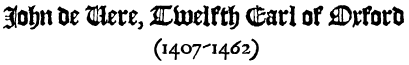 John de Vere, Twelfth Earl of Oxford (1407-1462)